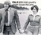  ??  ?? PALS With Irish country singer Susan Mccann