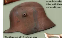  ??  ?? The German M.16 helmet saw extensive issue and was an easy way of identifyin­g the nationalit­y of its wearer in battle