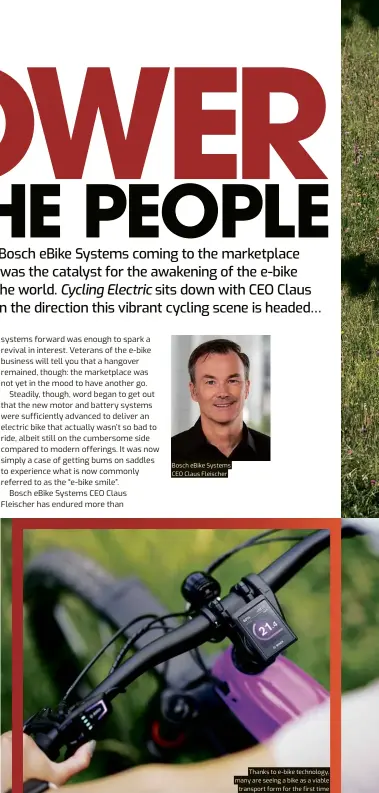  ?? ?? Bosch ebike Systems CEO Claus Fleischer
Thanks to e- bike technology, many are seeing a bike as a viable transport form for the first time