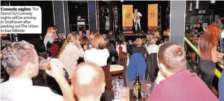  ??  ?? Comedy nights The Stand Out Comedy nights will be arriving in Strathaven after packing out The Union in East Kilbride