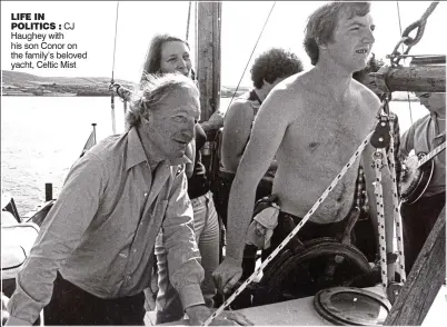  ??  ?? life inpolitics : CJ Haughey with his son Conor on the family’s beloved yacht, Celtic Mist