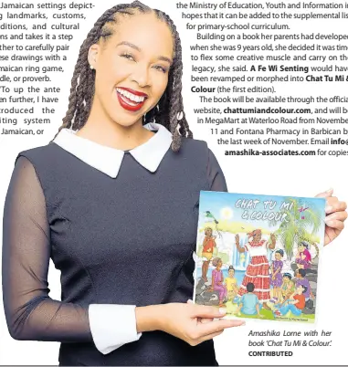  ?? CONTRIBUTE­D ?? Amashika Lorne with her book ‘Chat Tu Mi & Colour’.