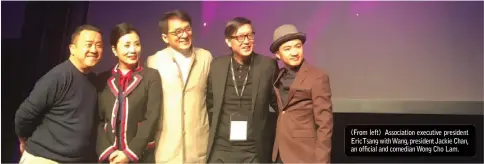  ??  ?? (From left) Associatio­n executive president Eric Tsang with Wang, president Jackie Chan, an official and comedian Wong Cho Lam.