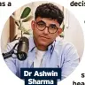  ?? ?? Dr Ashwin Sharma