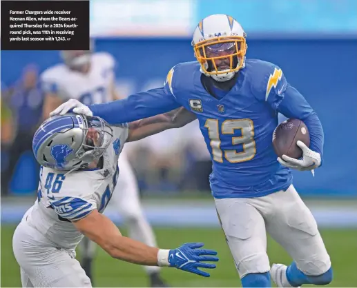  ?? AP ?? Former Chargers wide receiver Keenan Allen, whom the Bears acquired Thursday for a 2024 fourthroun­d pick, was 11th in receiving yards last season with 1,243.