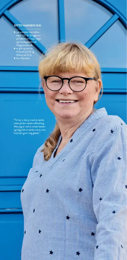  ?? ?? “Tit har vi det jo med at taenke mest på den naeste udfordring. Men jeg er ved at vende bøtten og begyndt at taenke mere over, hvad der giver mig glaede.”