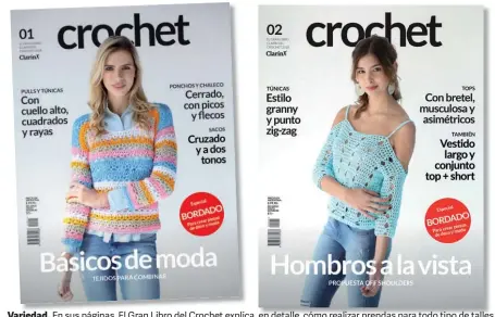  ??  ?? Variedad. En sus páginas, El Gran Libro del Crochet explica, en detalle, cómo realizar prendas para todo tipo de talles y ocasiones.