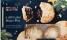  ?? Photograph: Aldi ?? Aldi’s low-priced but high-scoring all butter mince pies.