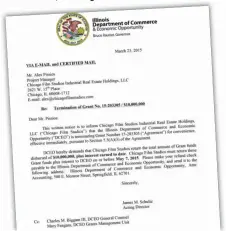  ??  ?? A copy of the Illinois Department of Commerce& Economic Opportunit­y letter sent to Cinespace President Alex Pissios terminatin­g the film studio’s $ 10 million grant.