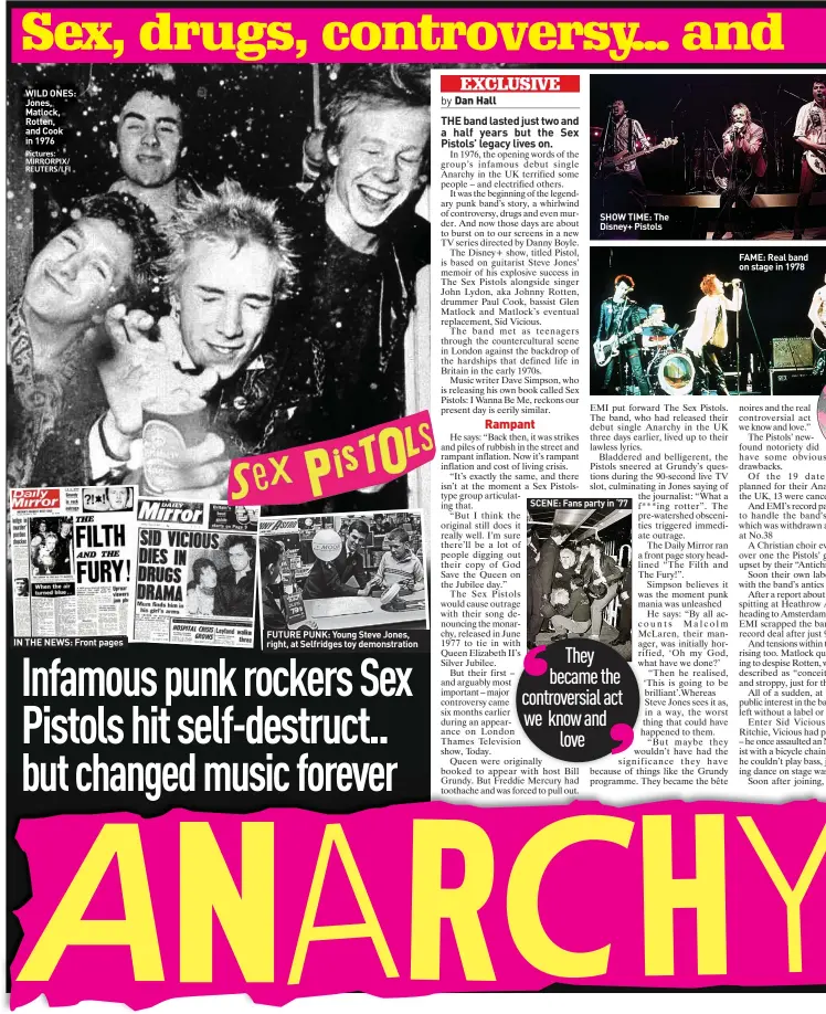  ?? Pictures: MIRRORPIX/ REUTERS/LFI ?? WILD ONES: Jones, Matlock, Rotten, and Cook in 1976
IN THE NEWS: Front pages
FUTURE PUNK: Young Steve Jones, right, at Selfridges toy demonstrat­ion
SHOW TIME: The Disney+ Pistols
SCENE: Fans party in ‘77
FAME: Real band on stage in 1978