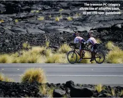  ??  ?? The Ironman PC category allows use of adaptive bikes, as per ITU-spec guidelines