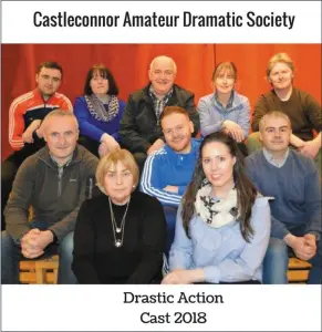  ??  ?? The cast of Castleconn­or Drama Society’s ‘Drastic Action’.