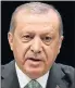  ??  ?? TAYYIP ERDOGAN