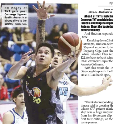  ?? RUSSELL PALMA ?? RR Pogoy of TNT gets past Converge big man Justin Arana in a strong drive to the basket.