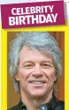  ?? ?? JON BON JOVI turns 60 on March 2