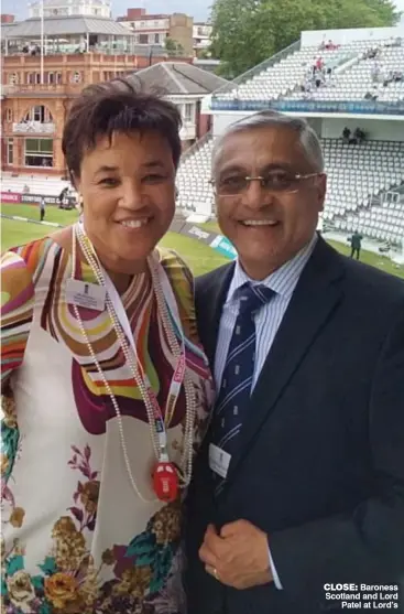  ??  ?? CLOSE: Baroness Scotland and Lord Patel at Lord’s