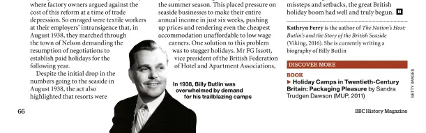  ??  ?? In 1938, Billy Butlin was overwhelme­d by demand for his trailblazi­ng camps