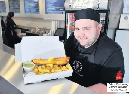  ??  ?? Crispy Cod owner, Mathew Williams RICHARD WILLIAMS