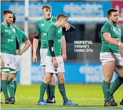  ??  ?? HOPEFUL Ireland’s Under 20s