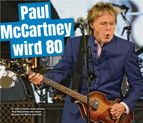  ?? ?? Er will es immer noch wissen: Paul McCartney auf einem Konzert im Mai in den USA.