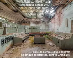  ??  ?? Salle de contrôle d’une centrale électrique désaffecté­e, dans le Grand Est.