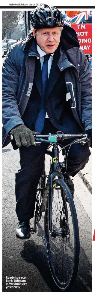  ??  ?? Ready to race: Boris Johnson in Westminste­r yesterday