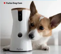  ??  ?? Furbo Dog Cam
