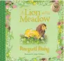  ??  ?? A LION IN THE MEADOW by Margaret Mahy (Hachette, $30)