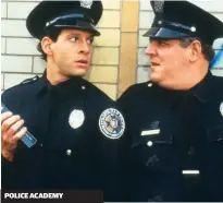  ??  ?? POLICE ACADEMY