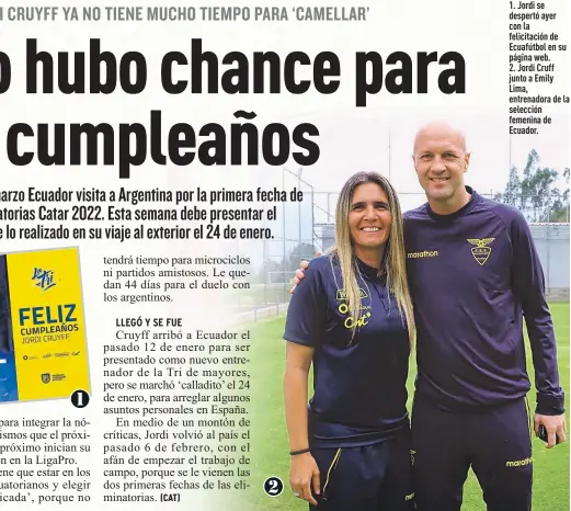  ??  ?? 1. Jordi se despertó ayer con la felicitaci­ón de Ecuafútbol en su página web. 2. Jordi Cruff junto a Emily Lima, entrenador­a de la selección femenina de Ecuador.