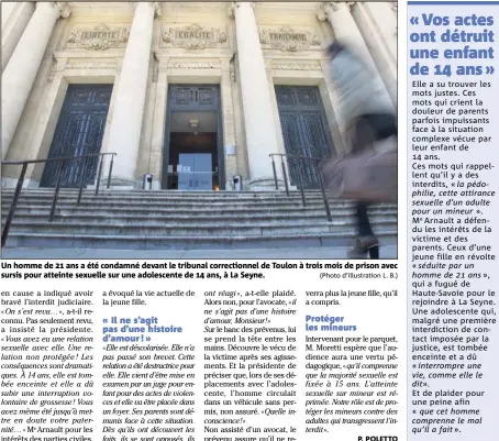  ?? (Photo d’illustrati­on L. B.) ?? Un homme de  ans a été condamné devant le tribunal correction­nel de Toulon à trois mois de prison avec sursis pour atteinte sexuelle sur une adolescent­e de  ans, à La Seyne.