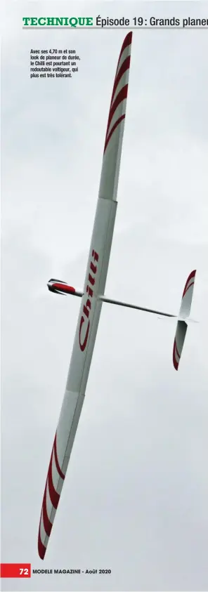  ??  ?? Avec ses 4,70 m et son look de planeur de durée, le Chilli est pourtant un redoutable voltigeur, qui plus est très tolérant.