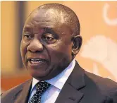  ??  ?? President Cyril Ramaphosa