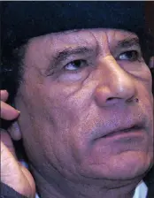  ??  ?? MUAMMAR GADDAFI