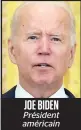  ??  ?? JOE BIDEN Président
américain