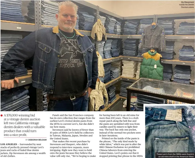  ?? ?? Zip Stevenson inside his Denim Doctors store.
These Levi's from the 1880s were found in an old mine shaft in the American West.