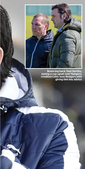  ??  ?? Bouncing back: Paul Hartley, eyeing a cup upset over Rangers, credited Celtic boss Rodgers with giving him key advice