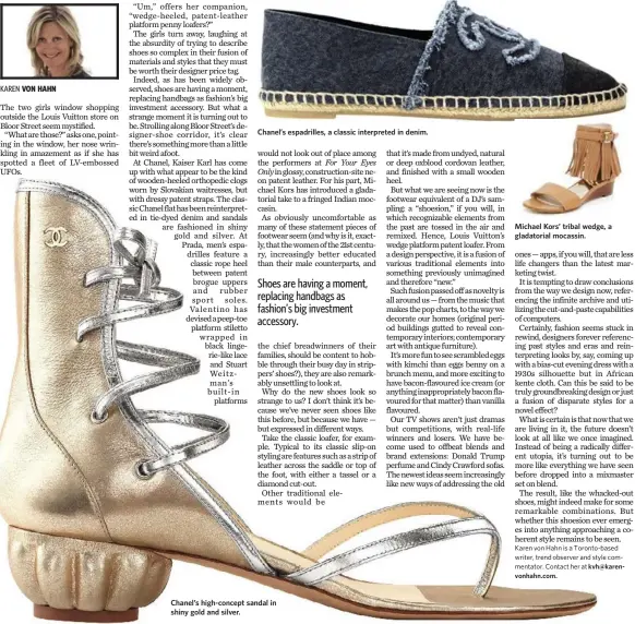  ?? / ?? Chanel’s espadrille­s, a classic interprete­d in denim. Chanel’s high-concept sandal in shiny gold and silver. Michael Kors’ tribal wedge, a gladatoria­l mocassin.