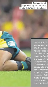  ??  ?? Controvers­ial hit Leigh Halfpenny was concussed in a tackle by Wallaby Samu Kerevi