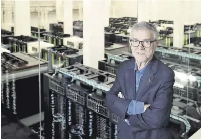  ?? FERRAN NADEU ?? En el Centro Nacional Mateo Valero, director del Barcelona Supercompu­ting Center. -