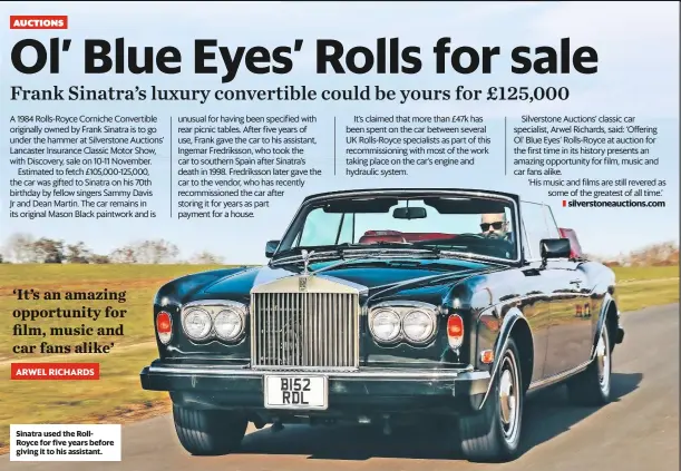  ??  ?? Sinatra used the RollRoyce for five years before giving it to his assistant.