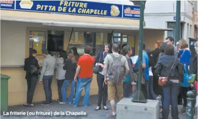  ??  ?? La friterie (ou friture) de la Chapelle