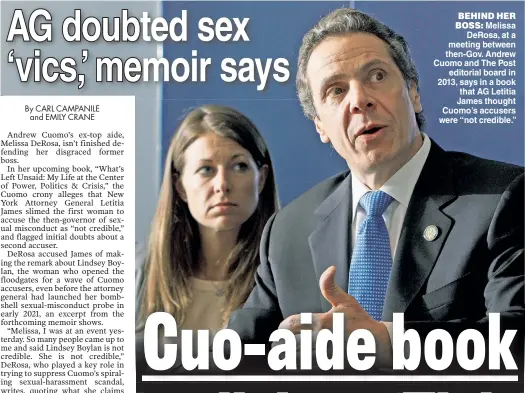  ?? ?? BEHIND HER BOSS: Melissa DeRosa, at a meeting between then-Gov. Andrew Cuomo and The Post editorial board in 2013, says in a book that AG Letitia James thought Cuomo’s accusers were “not credible.”