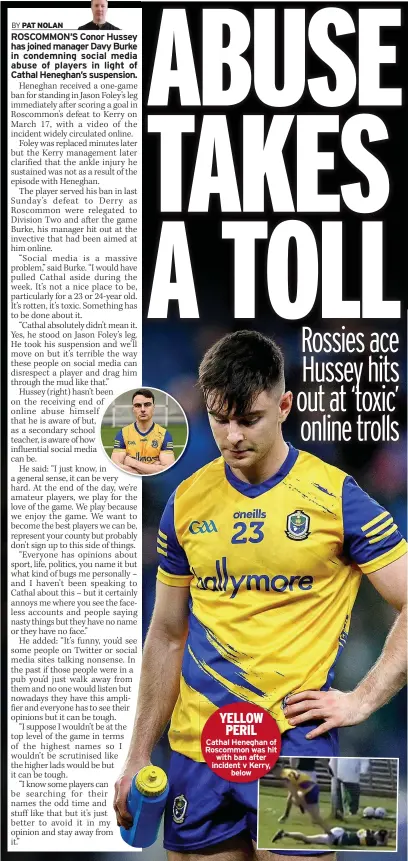  ?? ?? YELLOW PERIL Cathal Heneghan of Roscommon was hit
with ban after incident v Kerry,
below