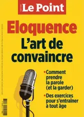  ??  ?? A lire : « Eloquence, l’art de convaincre » (« Le Point » hors-série, 100 pages, 7,90 €).