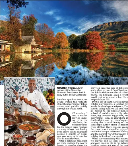  ??  ?? GOLDEN TIME: Autumn colours at the Cleopatra Mountain Farmhouse. Left: A curry buffet at The Oyster Box