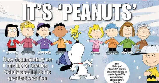  ??  ?? The history of “Peanuts” and its characters is told in a new Apple TV+ documentar­y about Charles Schulz.