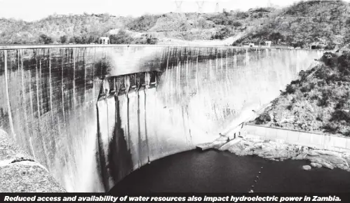  ?? ?? Reduced access and availabili­ty of water resources also impact hydroelect­ric power in Zambia.