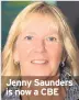  ??  ?? Jenny Saunders is now a CBE