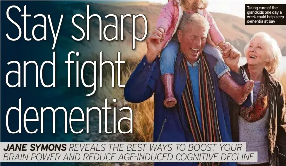  ?? ?? Taking care of the grandkids one day a week could help keep dementia at bay